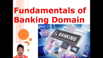 Fundamentals of Banking Domain | Software Developers, Software Testers, and Business Analysts |