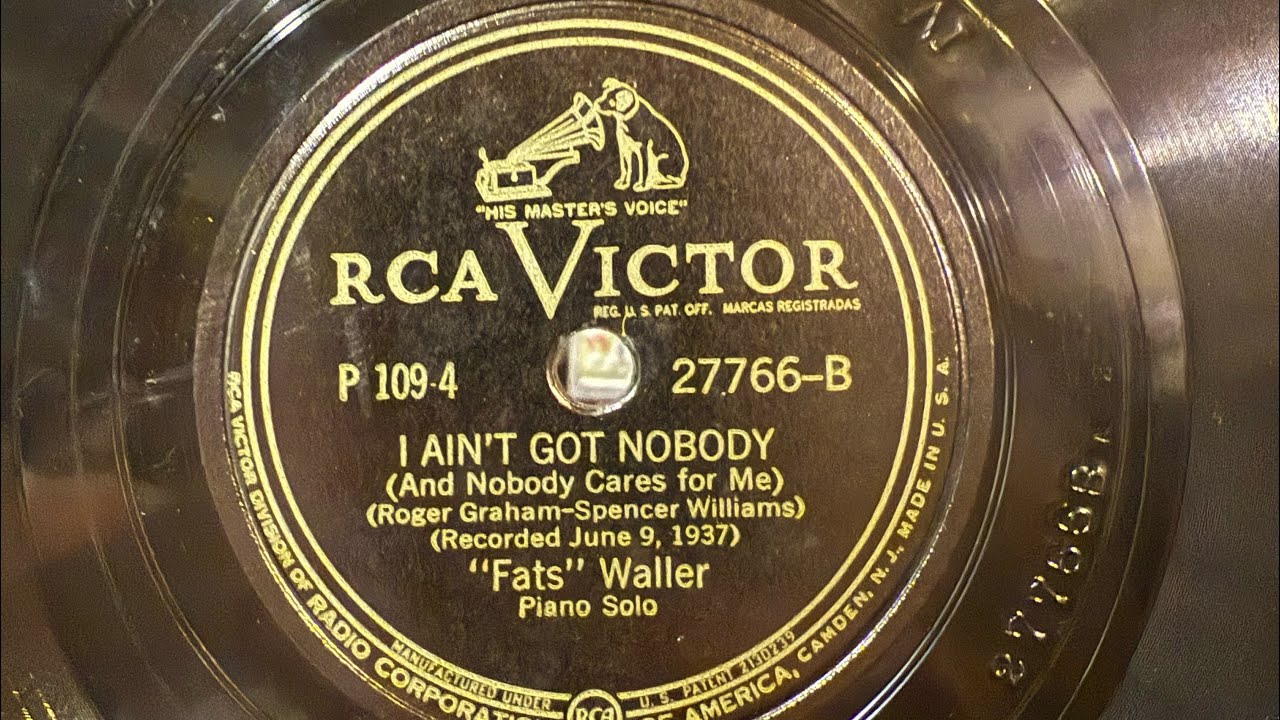 I Ain’t Got Nobody by Fats Waller