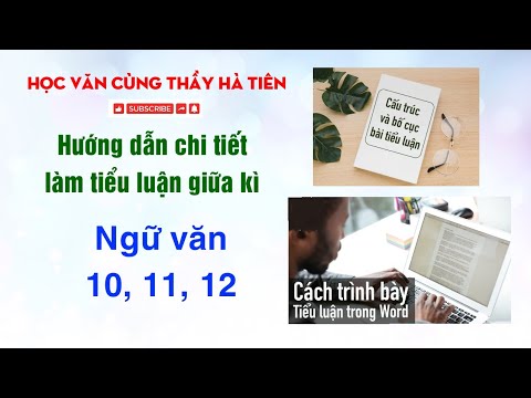 HƯỚNG DẪN CHI TIẾT LÀM TIỂU LUẬN GIỮA KÌ | Ngữ văn 10, 11, 12 | Học Văn cùng thầy Hà Tiên