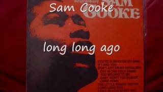 Sam Cooke-Long long ago.wmv chords