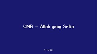 [LIRIK] GMB - ALLAH YANG SETIA