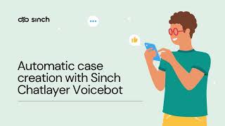 Automatic Case Creation With Sinch Chatlayer Voicebot