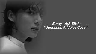 Buray - Aşk Bitsin by Jungkook Ai Voice Cover (Ai Cover Turkish Song) Resimi