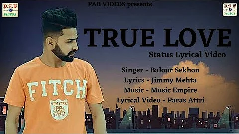True Love (Status Lyrical Video) ●Balour Sekhon● ●Jimmy Mehta● ●Music Empire● ●Paras Attri●