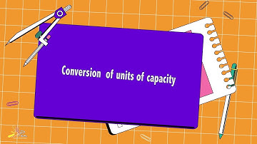 Conversion of Units of  Capacity I Unit-5 I Grade 4 I SNC I Mathematics I PEN Academy