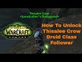 WoW Legion:How To Unlock Thisalee Crow Class Druid Follower