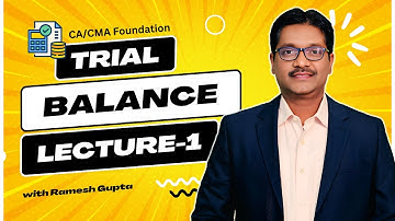 L-1 TRIAL BALANCE II ACCOUNTING II  FOUNDATION MAY-26 I BY RAMESH GUPTA SIR #foundation