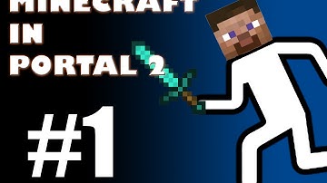 Minecraft in Portal 2! (Part 1: Escape)