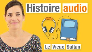 Le Vieux Sultan - Les Frères Grimm - Histoire Audio 🎧