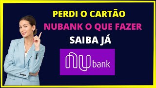 Perdeu seu cartão de crédito Nubank? Saiba como pedir a segunda via