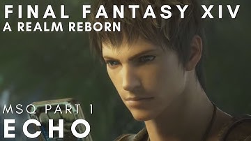 Main Story Quest Part 1 - Echo | Final Fantasy XIV Main Story Quests Voiced Cutscenes