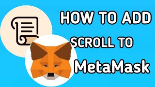 How to Add Scroll Network to MetaMask Wallet, Complete Guide scroll