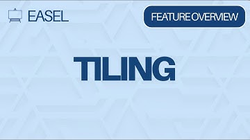 Easel Software Feature Overview: Tiling