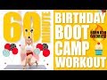 60 Minute Birthday Bootcamp Workout 🔥Burn 830 Calories! 🔥