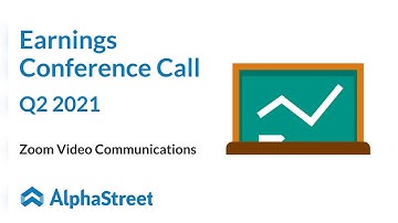 ZM Stock | Zoom Video Communications Q2 2021 Earnings Call