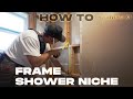 How to Frame a Shower Niche - Rough Framing 101