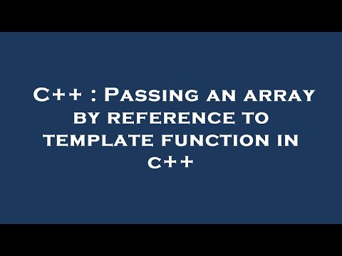 C++ : Passing an array by reference to template function in c++