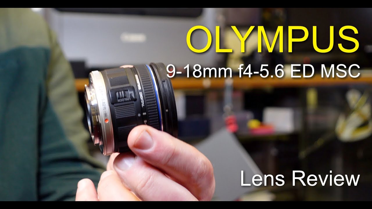 Olympus 9 18mm f4-5.6 ED MSC Lens Review