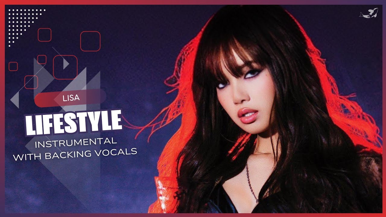 LISA - Lifestyle (Instrumental with backing vocals) |Lyrics|