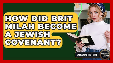 How Did Brit Milah Become A Jewish Covenant? - Explaining The Torah
