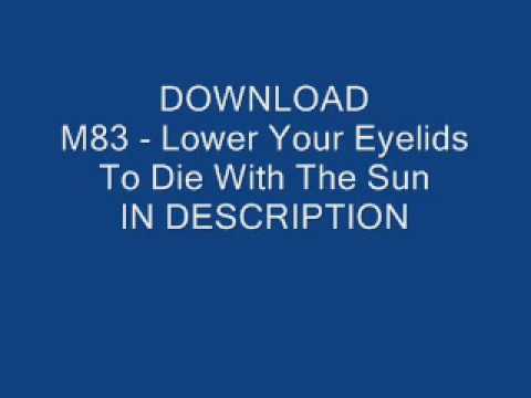 m83 lower your eyelids to die with the sun mp3