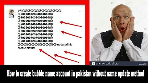 ||How To Make Bubble Name Account In Pakistan Without Name Update Method||