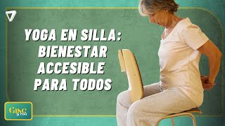 🧘♀️ YOGA en silla: bienestar accesible para TODOS y una forma simple de mejorar la salud diaria