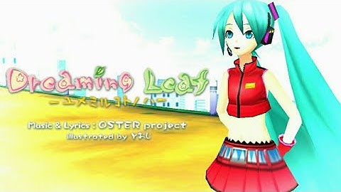 [+DL] [Project Diva Extend]『Dreaming Leaf -ユメミルコトノハ-』"Dreaming Leaf -Dreaming Words-" [Edit PV]