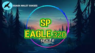 🔴SUARA PANGGIL WALET SP EAGLE PLUS 320 ORIGINAL‼️By: BAN, ️Suara Walet Sukses Terbukti...!!!