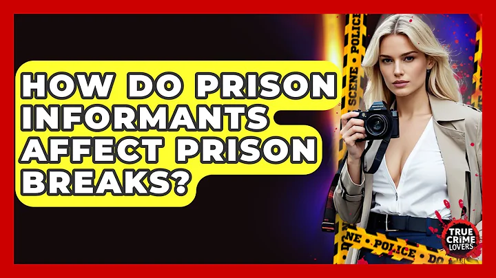 How Do Prison Informants Affect Prison Breaks? - True Crime Lovers