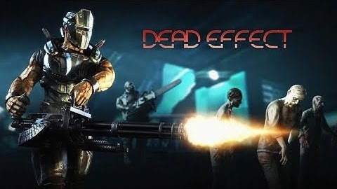 dead effect Android gameplay Games plays walkthrough HD iOS part 4
