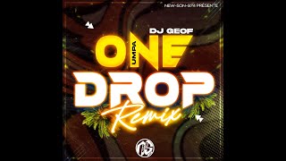 DJ GEOF x UMPA - ONE DROP (COUPE DECALE REMIX) 2023 Resimi
