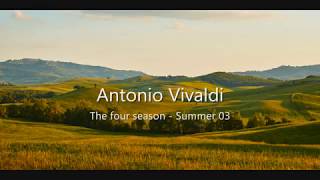 Summer 03 - Antonio Vivaldi The Four Seasons - Third Movement