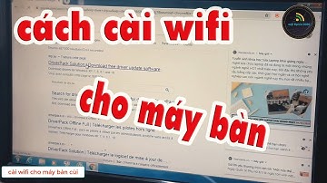 Cách Cài WIFI Cho Máy Bàn Trên Win 7 Nhiều Anh Em Không Biết Cài Kểu Gì Anh Em Muốn Cài Thì Coi Clip