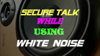 10 hour😎 Secure Talk - *use this white noise to mask your private conversation - works for me screenshot 5