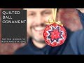 Quilted Ball Ornament with Mister Domestic