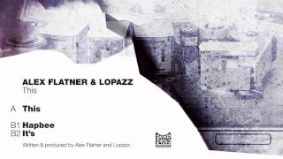 Alex Flatner &amp; Lopazz - It&#39;s