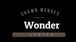 Wonder Lyrics shawn mendes