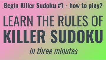 Learn the Rules of Killer Sudoku in three minutes (basic rules - 1/2)