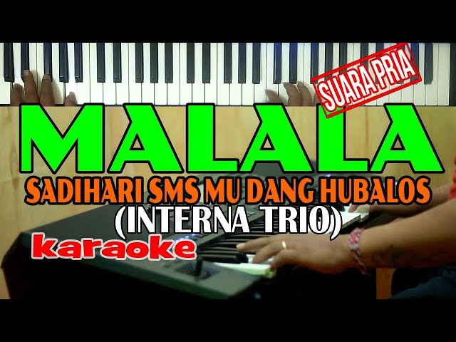 Karaoke-MALALA(Sadihari SMS Mu Dang Hubalos)INTERNA TRIO ||Live Keyboard|Dwnload StylediDESKRIPSI class=