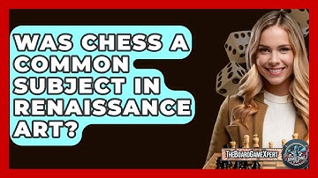 Was Chess A Common Subject In Renaissance Art? - The Board Game Xpert