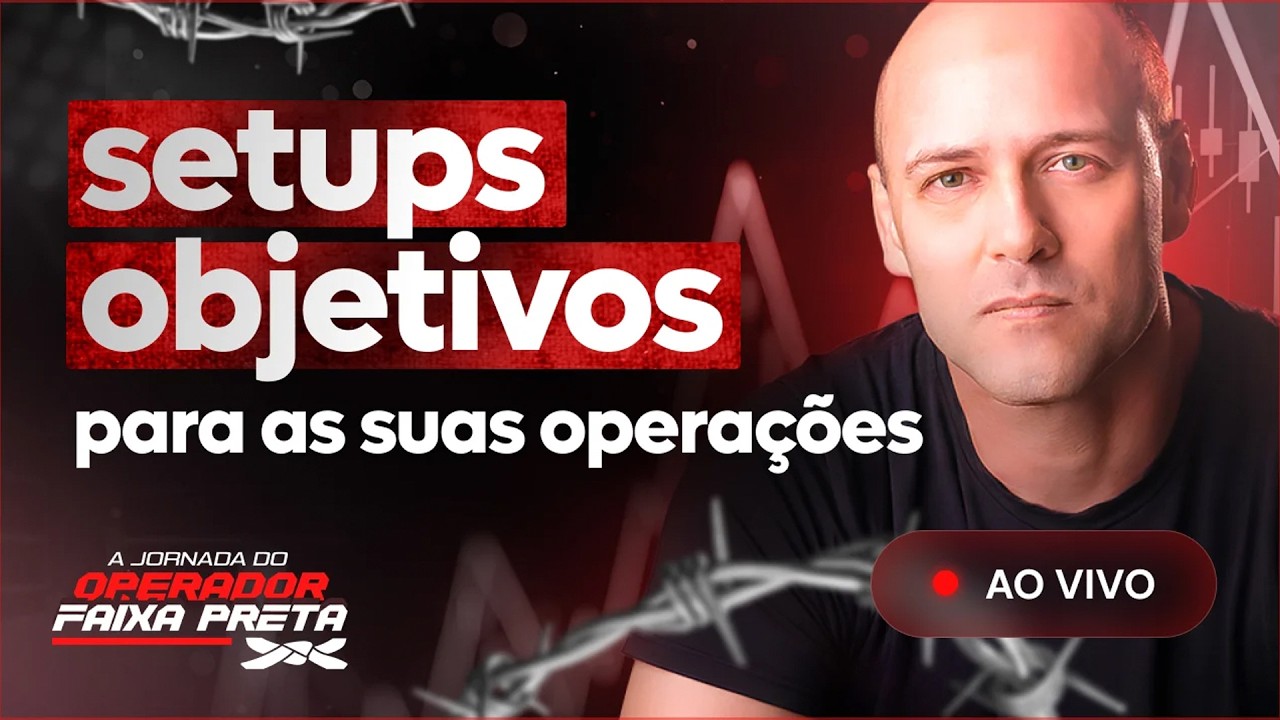 SETUPS OBJETIVOS PARA AS SUAS OPERAÇÕES - JORNADA DO OPERADOR FAIXA PRETA