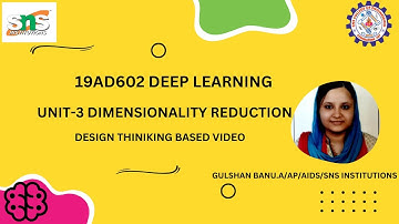 UNIT 3- DIMENSIONALITY REDUCTION|DT VIDEO |GULSHAN BANU A|AP|AIDS|SNS INSTITUTIONS