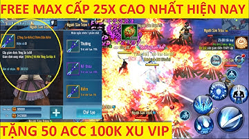 VLTK Mobile Lậu duy nhất hiện nay mở cấp 25x - Update ngoại trang mới chưa bản nào có