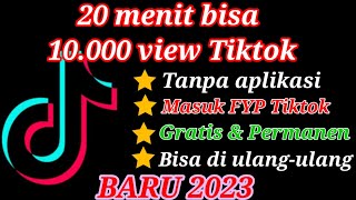 CARA MASUK FYP TIKTOK DENGAN CEPAT BARU 2023//CARA MENAMBAH VIEW TIKTOK GRATIS DAN PERMANEN 2023