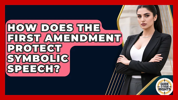 How Does The First Amendment Protect Symbolic Speech? - Guide To Your Rights