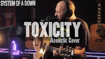 System Of A Down -  Toxicity Acoustic Guitar Cover