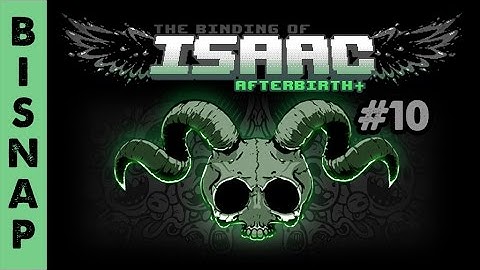 Bisnap Plays Isaac: Afterbirth+ Episode 10 - Suspense