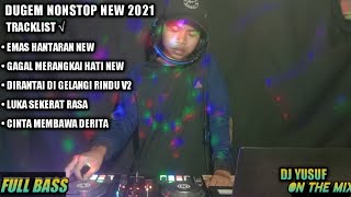 DJ BERAKHIR SUDAH IMPIAN CINTA NEW | DUGEM NONSTOP REMIX FUNKOT PILIHAN 2021 | YUSUF PSPP