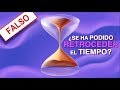 ¿Se Pudo Retroceder El Tiempo Realmente?